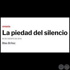 LA PIEDAD DEL SILENCIO - Por BLAS BRÍTEZ - Viernes, 03 de Agosto de 2018